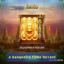 o banqueiro filme torrent